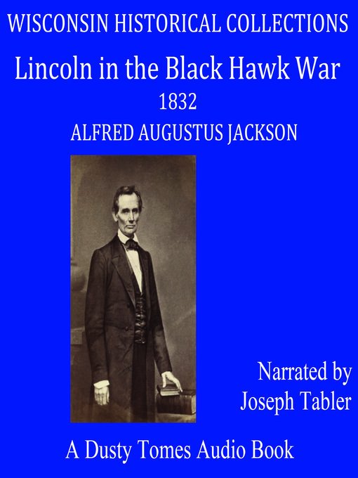 Title details for Lincoln in the Black Hawk War by Alfred Augustus Jackson - Available